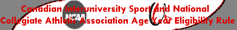 Stop Canadian Interuniversity Sport and National Collegiate Athletic Association Age Year Eligibility Restriction Limitation Rule Passing and Killing All Canadian North Amateur Football Canadian Senior Football League Northern Football Conference Canadian Junior Football League